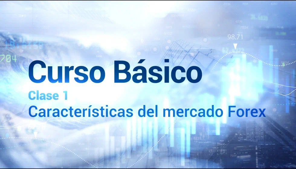 Clase 1. Características del mercado Forex