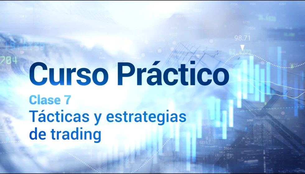 Clase 7. Tácticas y estrategias de trading