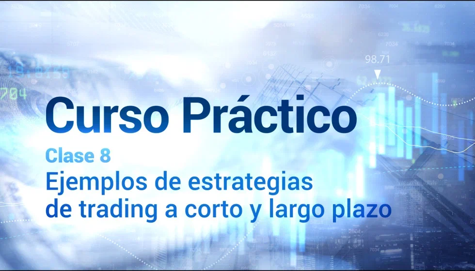 Clase 8. Ejemplos de estrategias de trading a corto y largo plazo