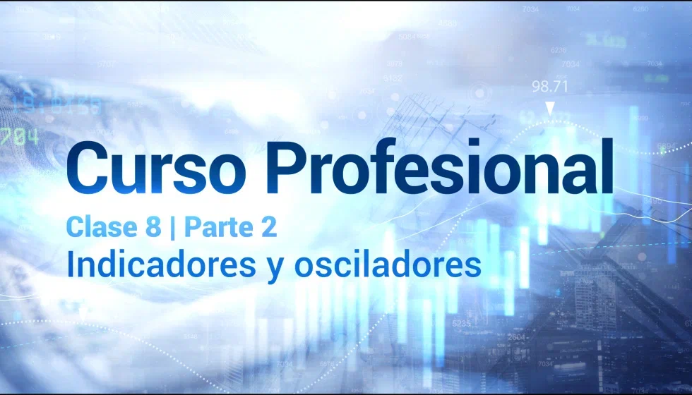 Clase 8 | Parte 2. Indicadores y osciladores